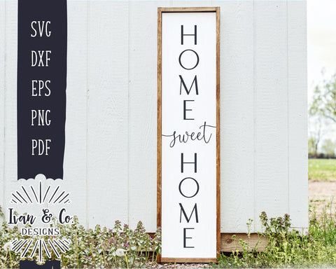 Home Sweet Home SVG Files | Vertical Sign Svg | Family Svg | Front Porch Svg | Farmhouse Svg | Commercial Use | Digital Cut Files (1125472319) SVG Ivan & Co. Designs 