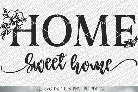 Home Sweet Home SVG | Floral SVG | Farmhouse Sign SVG | dxf and more! | Printable SVG Diva Watts Designs 
