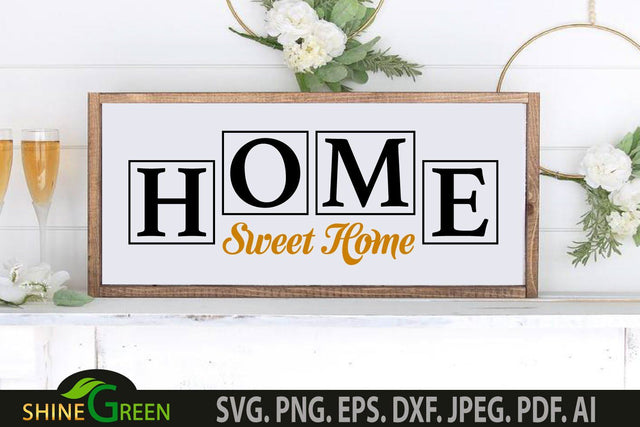 Home Sweet Home SVG for Home, Farmhouse Sign SVG Shine Green Art 