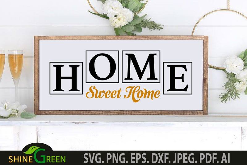 Home Sweet Home SVG for Home, Farmhouse Sign SVG Shine Green Art 