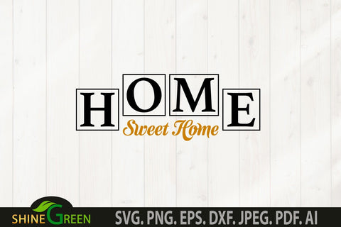 Home Sweet Home SVG for Home, Farmhouse Sign SVG Shine Green Art 