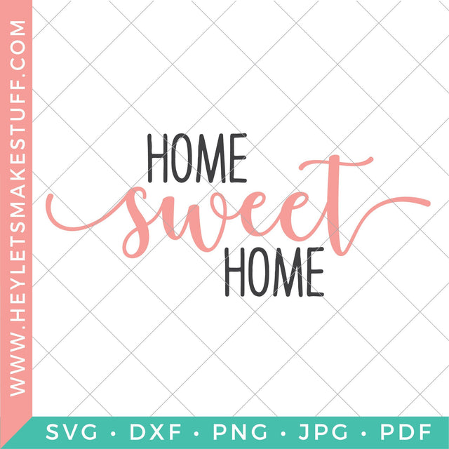Home Sweet Home SVG Hey Let's Make Stuff 