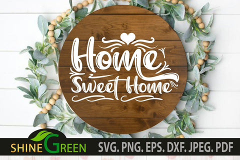 Home Sweet Home SVG - Home Signs SVG Cut Files SVG Shine Green Art 