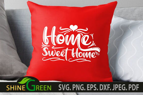 Home Sweet Home SVG - Home Signs SVG Cut Files SVG Shine Green Art 