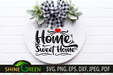 Home Sweet Home SVG - Home Signs SVG Cut Files SVG Shine Green Art 