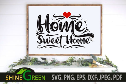 Home Sweet Home SVG - Home Signs SVG Cut Files SVG Shine Green Art 