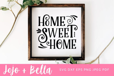 Home Sweet Home Svg, Home Svg, Home Sign Svg, Home Png, Home Cut File, Home Crafting, Svg Files For Cricut, Silhouette, Sublimation SVG Jojo&Bella 