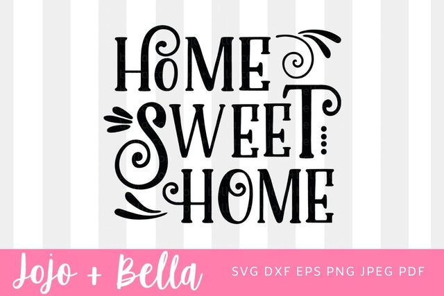 Home Sweet Home Svg, Home Svg, Home Sign Svg, Home Png, Home Cut File, Home Crafting, Svg Files For Cricut, Silhouette, Sublimation SVG Jojo&Bella 