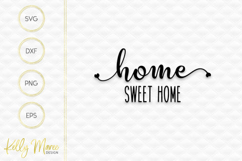 Home Sweet Home SVG Kelly Maree Design 