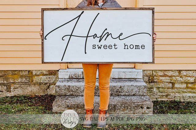 Home Sweet Home SVG | Oversized Farmhouse Sign SVG | DXF and More SVG Diva Watts Designs 