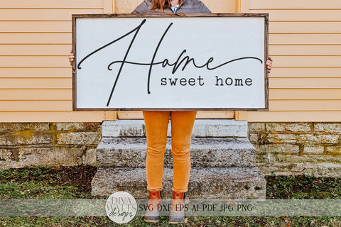 Home Sweet Home SVG | Oversized Farmhouse Sign SVG | DXF and More SVG Diva Watts Designs 