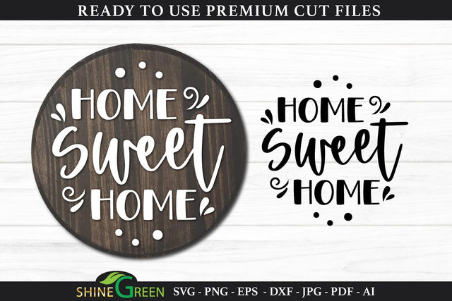 Home Sweet Home SVG | Round Wood Sign for Farmhouse SVG Shine Green Art 