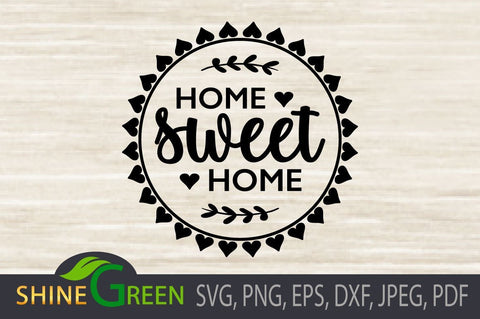Home Sweet Home SVG Round Wood Sign SVG Shine Green Art 