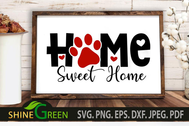 Home Sweet Home SVG Sign for Dog, Cat, Pet Valentine SVG Shine Green Art 