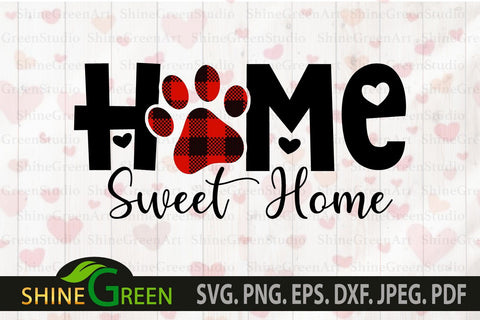 Home Sweet Home SVG with Buffalo Plaid Dog/Cat Paw SVG Shine Green Art 