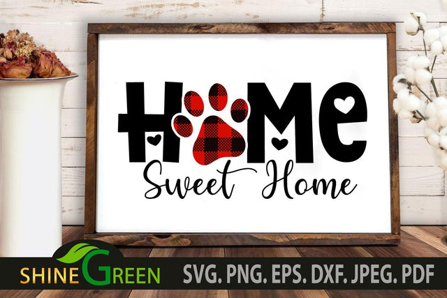 Home Sweet Home SVG with Buffalo Plaid Dog/Cat Paw SVG Shine Green Art 