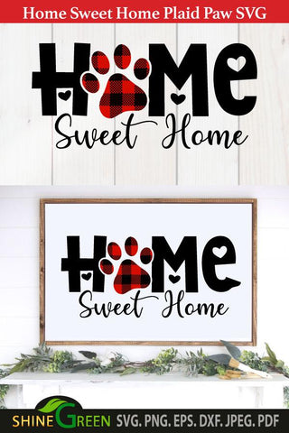 Home Sweet Home SVG with Buffalo Plaid Dog/Cat Paw SVG Shine Green Art 
