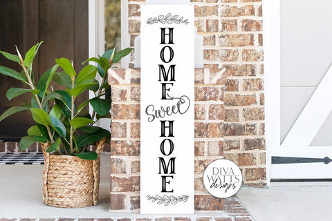 Home Sweet Home Vertical SVG | Vertical Porch Sign | DXF and more! SVG Diva Watts Designs 