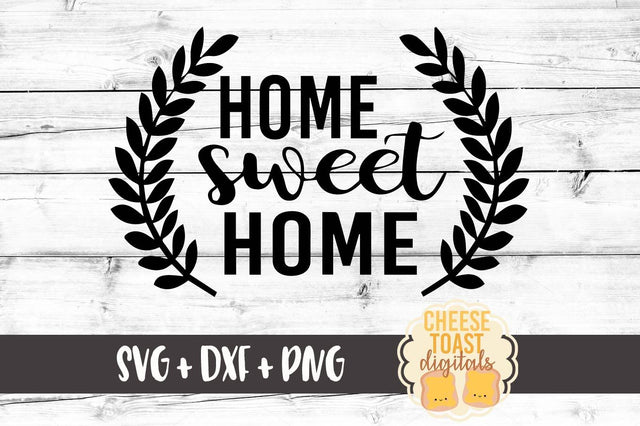 Home Sweet Home - with Laurels SVG Cheese Toast Digitals 