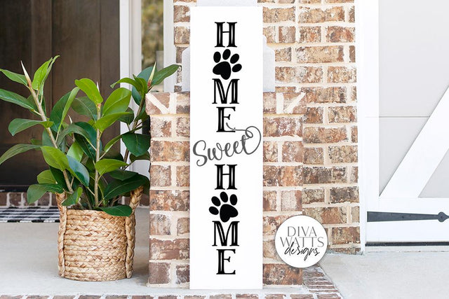 Home Sweet Home With Paw Prints SVG | Vertical Porch Sign | DXF and more! SVG Diva Watts Designs 