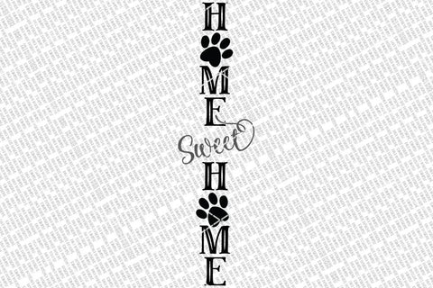 Home Sweet Home With Paw Prints SVG | Vertical Porch Sign | DXF and more! SVG Diva Watts Designs 