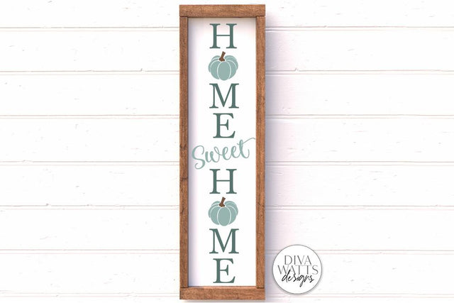 Home Sweet Home With Pumpkins | Fall Vertical Porch Sign Design SVG Diva Watts Designs 