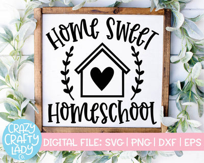 Home Sweet Homeschool | School Quote SVG Cut File SVG Crazy Crafty Lady Co. 