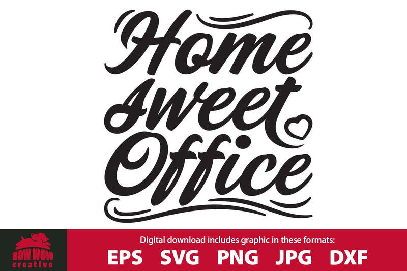Home Sweet Office SVG Cutting File SVG Bow Wow Creative 
