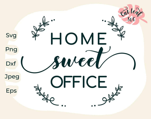 Home sweet office svg, Sarcastic svg, Home sweet home svg, Home sweet home sign, Funny quotes svg, Sassy svg, Stay home svg, Quarantine svg SVG CutLeafSvg 
