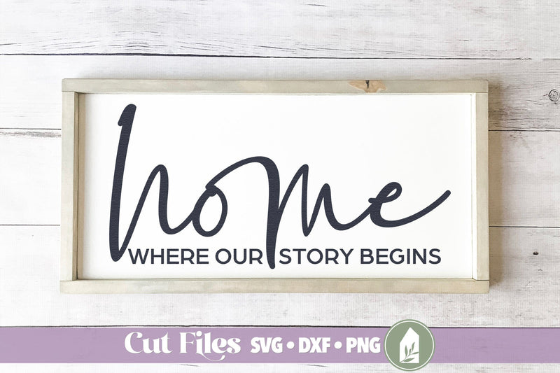 Home Where Our Story Begins SVG SVG LilleJuniper 