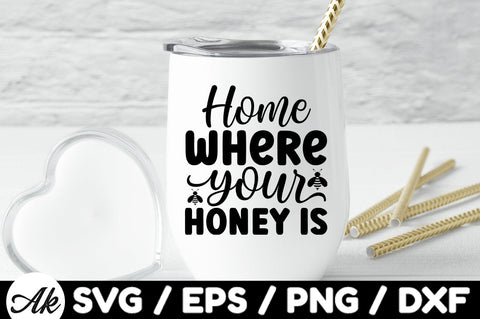 Home where your honey svg SVG akazaddesign 