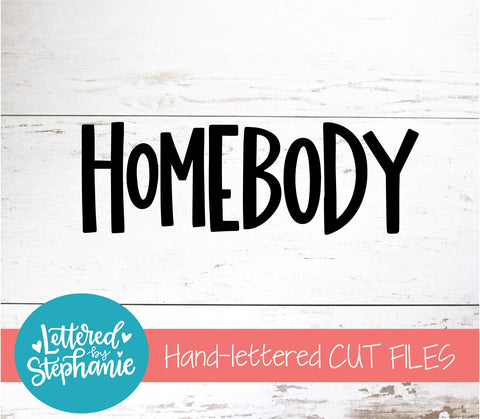 Homebody SVG Cut File & DXF file, introvert svg, file for cricut or silhouette, handlettered svg SVG Lettered by Stephanie 