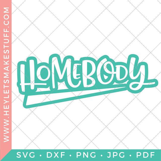 Homebody SVG Hey Let's Make Stuff 