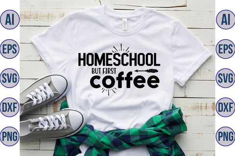 Homeschool but first coffee svg SVG orpitasn 