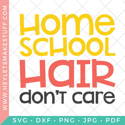 Homeschool Hair Don't Care SVG Hey Let's Make Stuff 