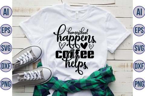Homeschool happens coffee helps svg SVG orpitasn 