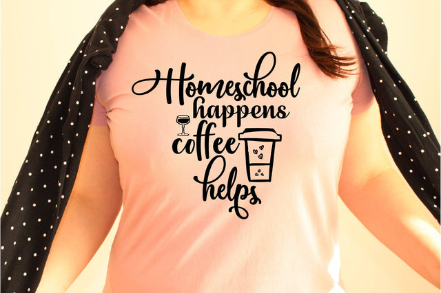 Homeschool happens coffee helps svg SVG orpitasn 