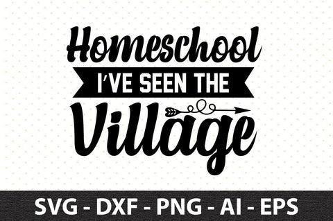 Homeschool I have seen the village svg SVG orpitasn 