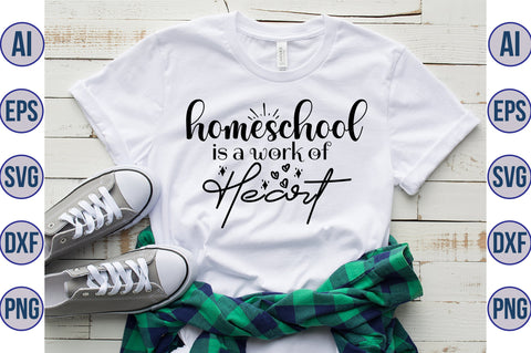 Homeschool is a work of heart SVG SVG orpitasn 