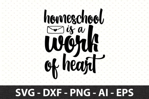 Homeschool is a work of heart svg SVG orpitasn 