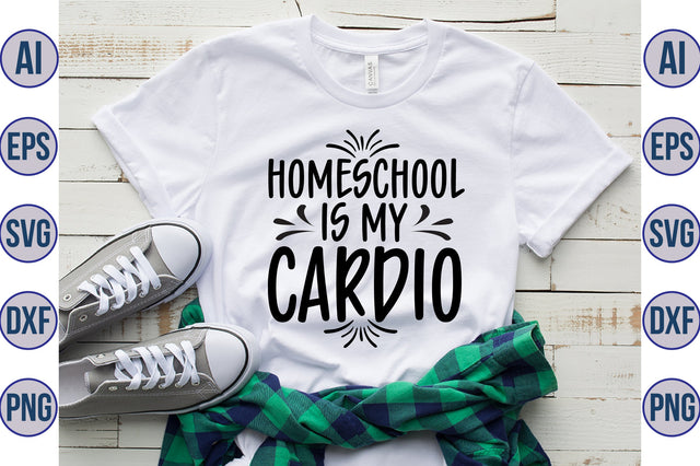 Homeschool is my cardio SVG SVG orpitasn 