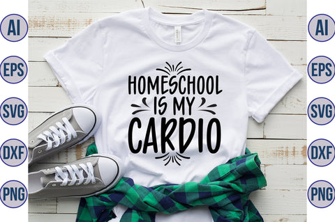 Homeschool is my cardio SVG SVG orpitasn 