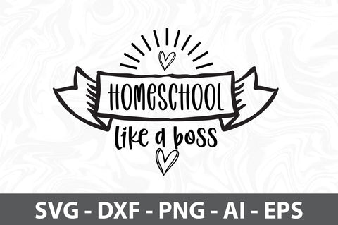 Homeschool like a boss svg SVG orpitasn 