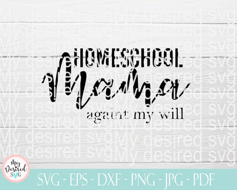Homeschool Mama, Mom life svg, Mama Bear svg, Mother's Day, Coffee Mug, Cutting file, Silhouette Cutting, Cricut Cutting, Svg, Dxf, Png, eps SVG MyDesiredSVG 