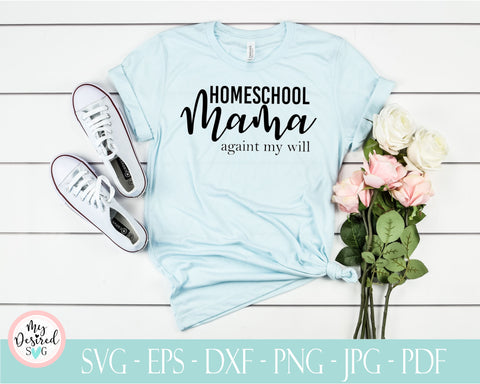 Homeschool Mama, Mom life svg, Mama Bear svg, Mother's Day, Coffee Mug, Cutting file, Silhouette Cutting, Cricut Cutting, Svg, Dxf, Png, eps SVG MyDesiredSVG 