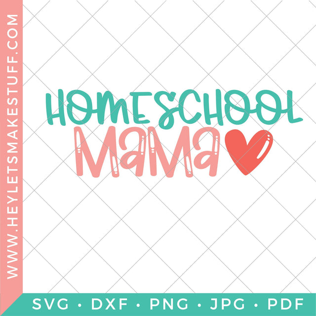 Homeschool Mama SVG Hey Let's Make Stuff 