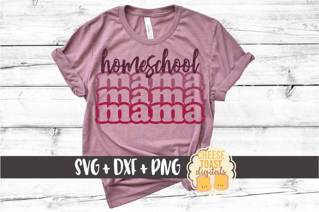 Homeschool Mama - Unschooling Mom SVG PNG DXF Cut Files SVG Cheese Toast Digitals 
