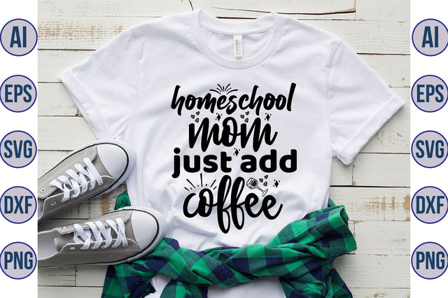 Homeschool mom just add coffee SVG SVG orpitasn 