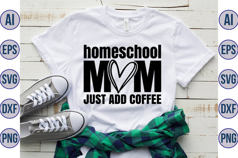 Homeschool mom just add coffee svg SVG orpitasn 