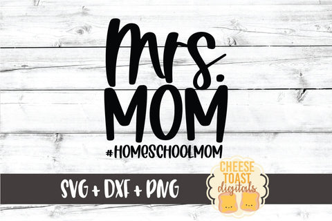Homeschool Mom SVG | Mrs Mom SVG Cheese Toast Digitals 